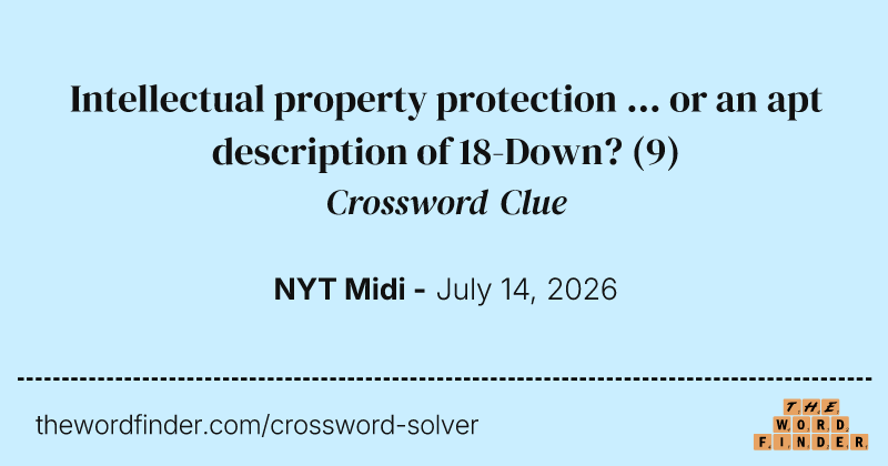 Intellectual property protection ... or an apt description of 18-Down? crossword clue image