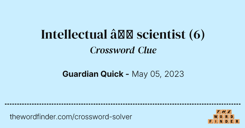 Intellectual — scientist crossword clue image