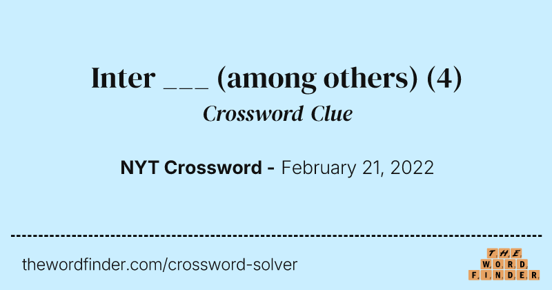 Inter ___ (among others) crossword clue image
