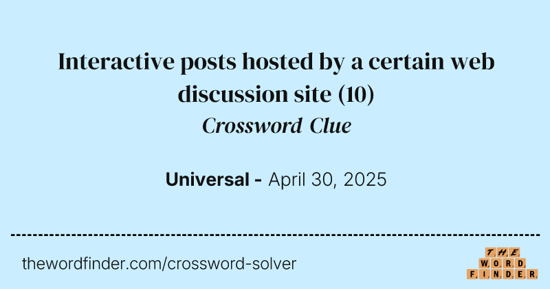 Interactive posts hosted by a certain web discussion site crossword clue image