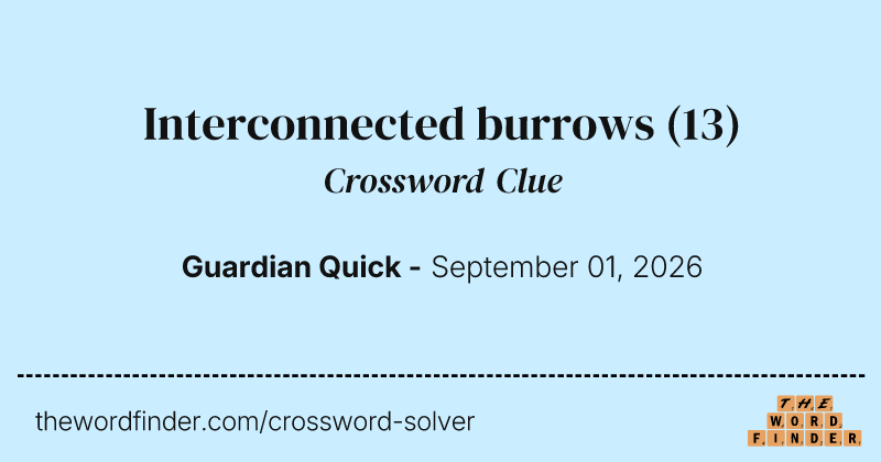 Interconnected burrows crossword clue image