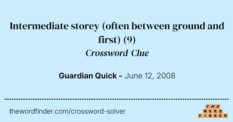 Intermediate storey (often between ground and first) crossword clue image