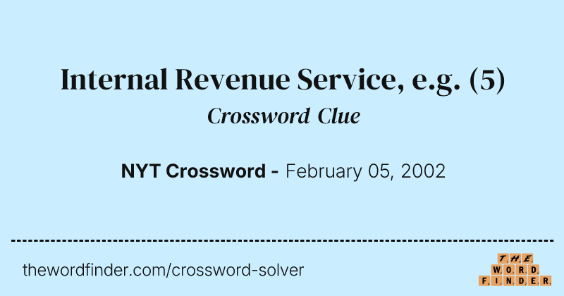 Internal Revenue Service, e.g. crossword clue image