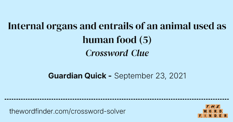Internal organs and entrails of an animal used as human food crossword clue image