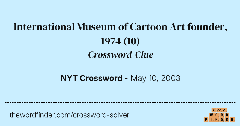 International Museum of Cartoon Art founder, 1974 crossword clue image