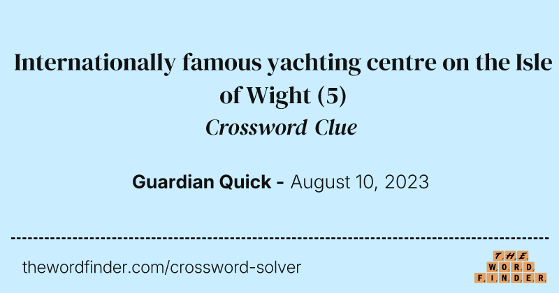 Internationally famous yachting centre on the Isle of Wight crossword clue image