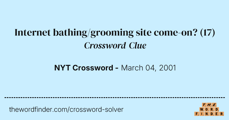 Internet bathing/grooming site come-on? crossword clue image