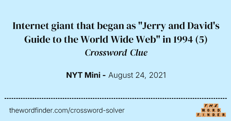 Internet giant that began as "Jerry and David's Guide to the World Wide Web" in 1994 crossword clue image