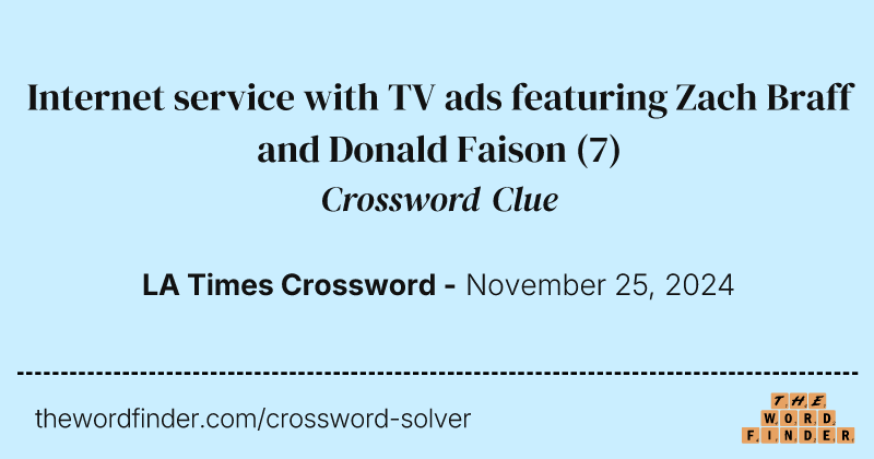 Internet service with TV ads featuring Zach Braff and Donald Faison crossword clue image