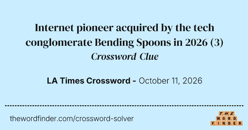 Internet pioneer acquired by the tech conglomerate Bending Spoons in 2026 crossword clue image