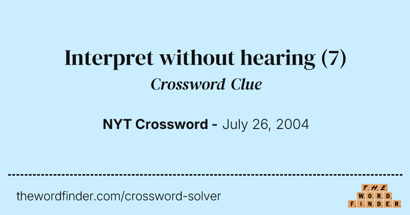 Interpret without hearing crossword clue image