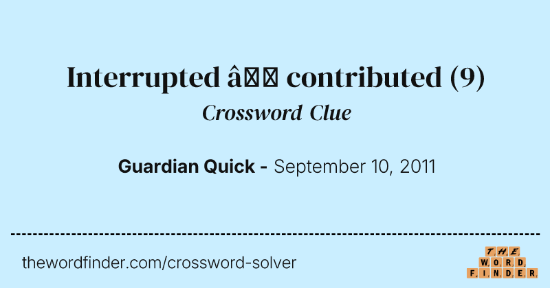 Interrupted — contributed crossword clue image