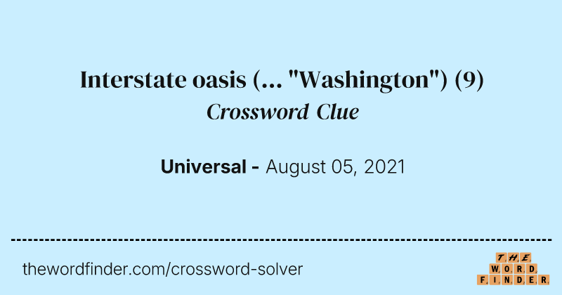 Interstate oasis (... "Washington") crossword clue image