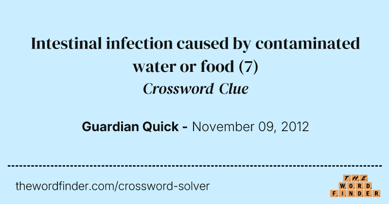 Intestinal infection caused by contaminated water or food crossword clue image