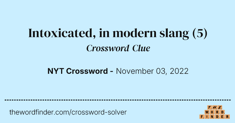 Intoxicated, in modern slang crossword clue image