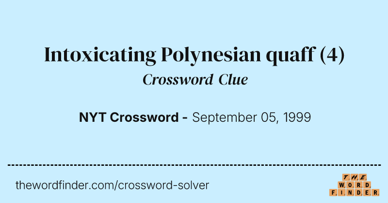 Intoxicating Polynesian quaff crossword clue image