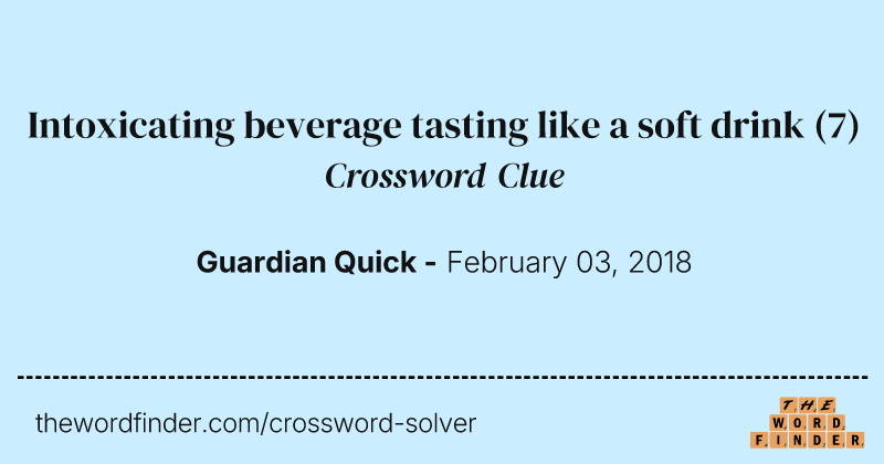 Intoxicating beverage tasting like a soft drink crossword clue image