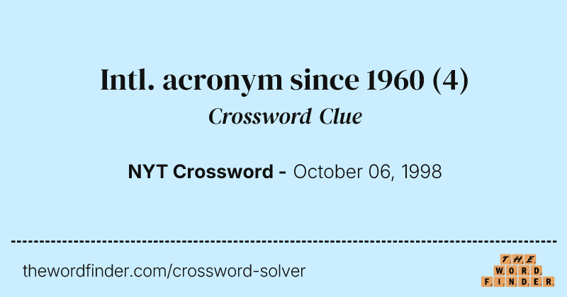 Intl. acronym since 1960 crossword clue image