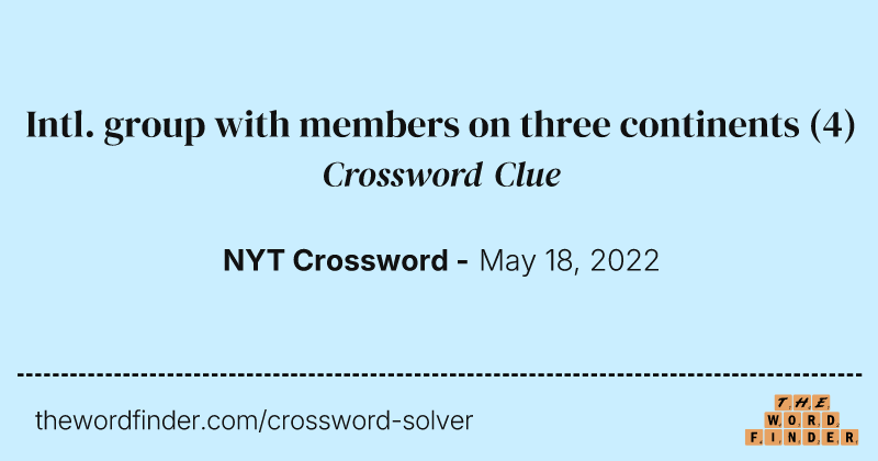 Intl. group with members on three continents crossword clue image