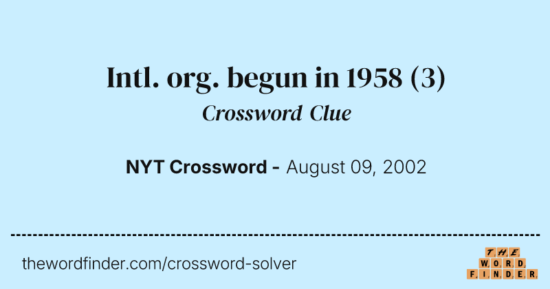 Intl. org. begun in 1958 crossword clue image