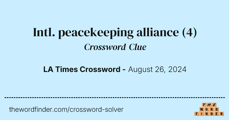 Intl. peacekeeping alliance crossword clue image