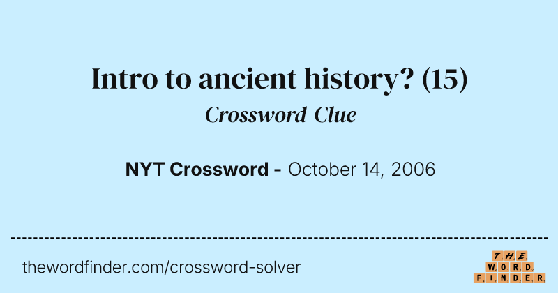 Intro to ancient history? crossword clue image
