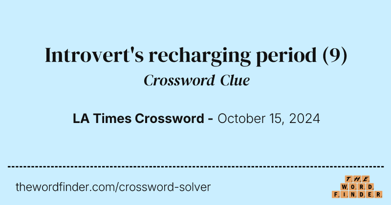Introvert's recharging period crossword clue image