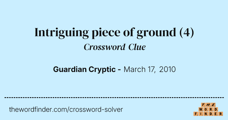 Intriguing piece of ground crossword clue image
