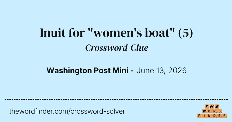 Inuit for "women's boat" crossword clue image