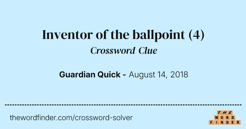 Inventor of the ballpoint crossword clue image