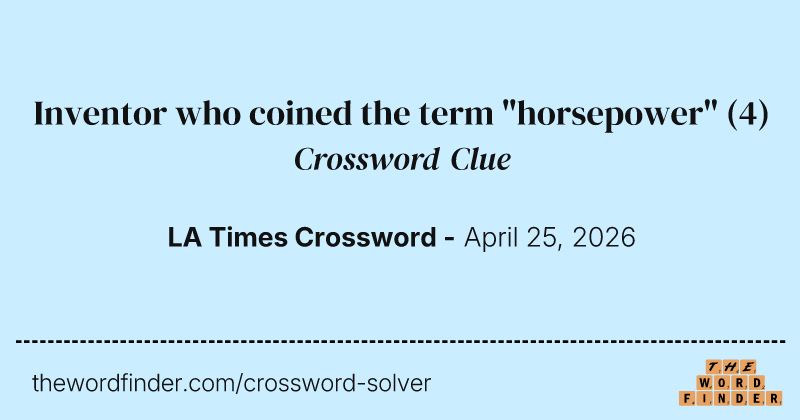 Inventor who coined the term "horsepower" crossword clue image