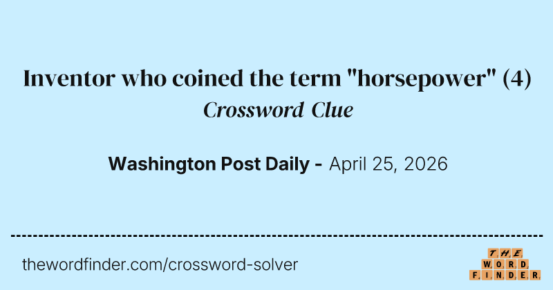 Inventor who coined the term "horsepower" crossword clue image