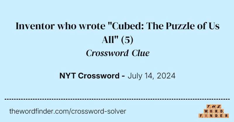 Inventor who wrote "Cubed: The Puzzle of Us All" crossword clue image