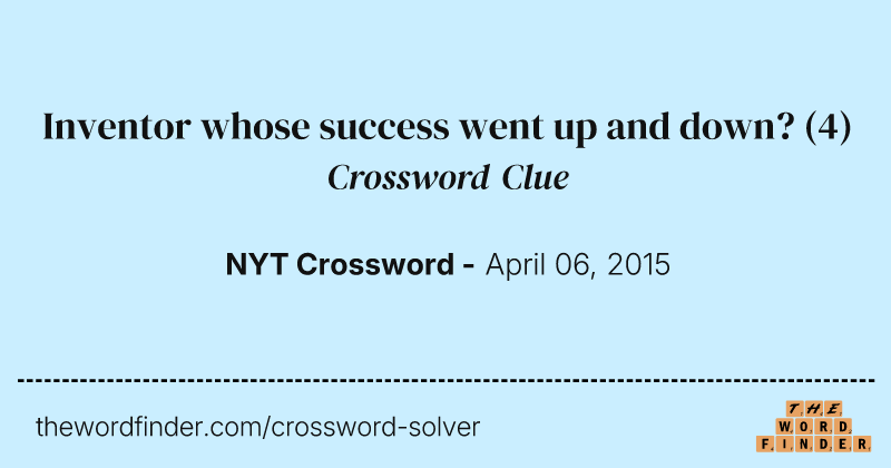 Inventor whose success went up and down? crossword clue image