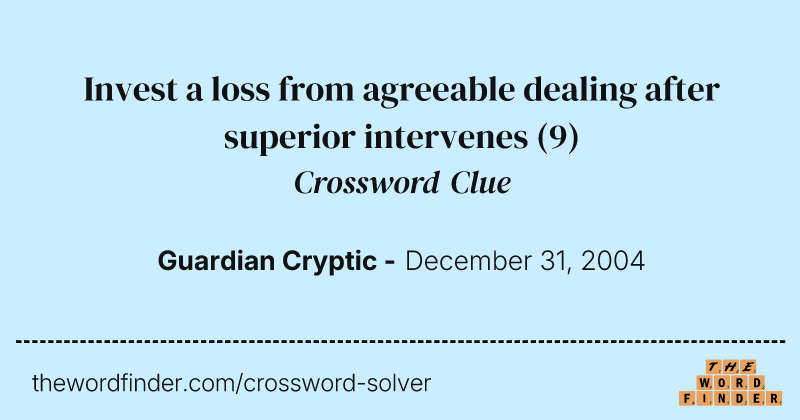 Invest a loss from agreeable dealing after superior intervenes crossword clue image