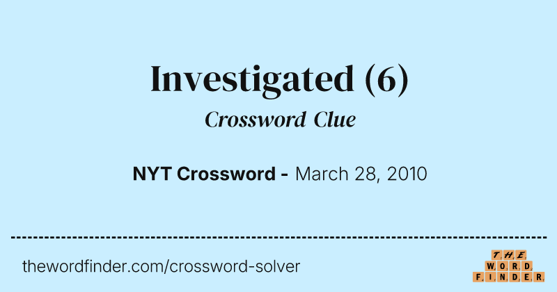 Investigated crossword clue image