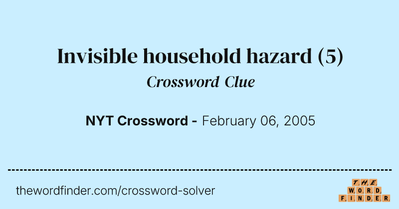 Invisible household hazard crossword clue image