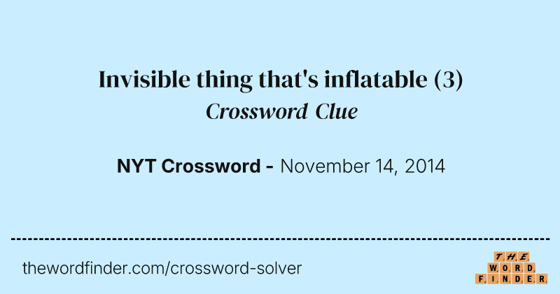 Invisible thing that's inflatable crossword clue image