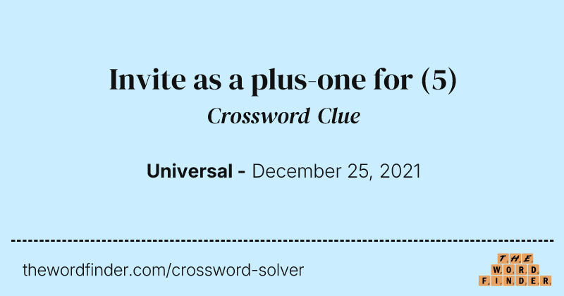 Invite as a plus-one for crossword clue image
