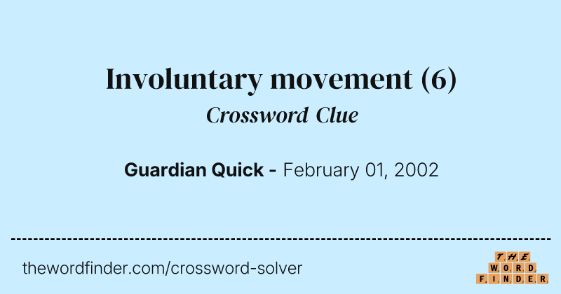 Involuntary movement crossword clue image