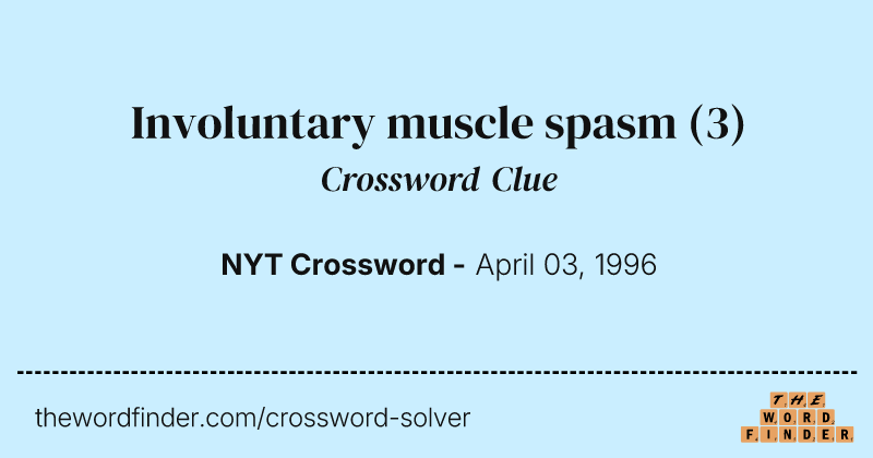 Involuntary muscle spasm crossword clue image