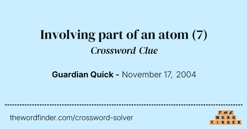 Involving part of an atom crossword clue image