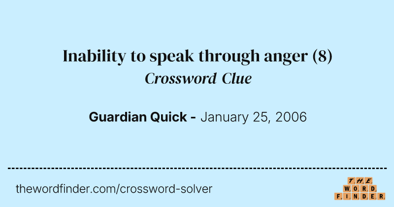 Inability to speak through anger crossword clue image