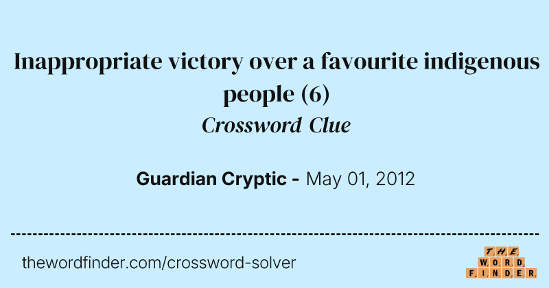 Inappropriate victory over a favourite indigenous people crossword clue image