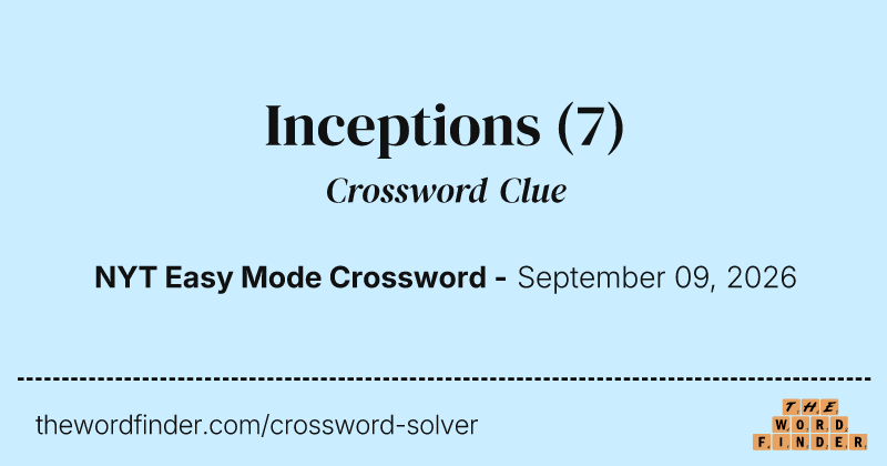 Inceptions crossword clue image