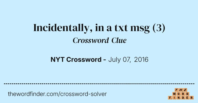 Incidentally, in a txt msg crossword clue image