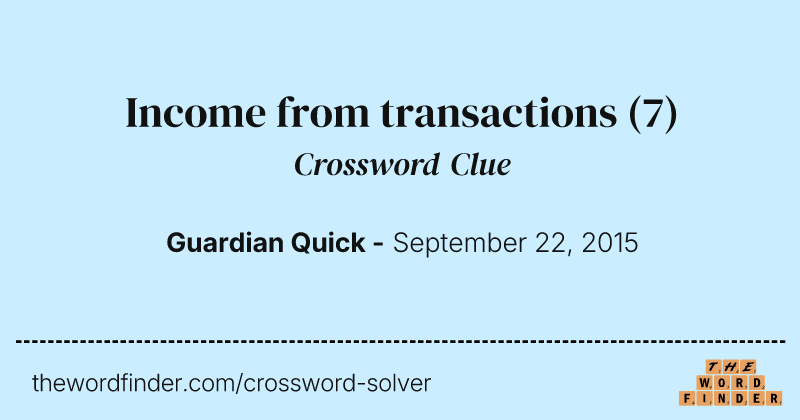 Income from transactions crossword clue image