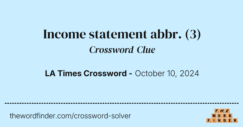 Income statement abbr. crossword clue image