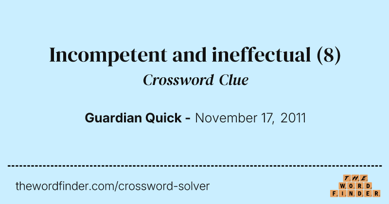 Incompetent and ineffectual crossword clue image