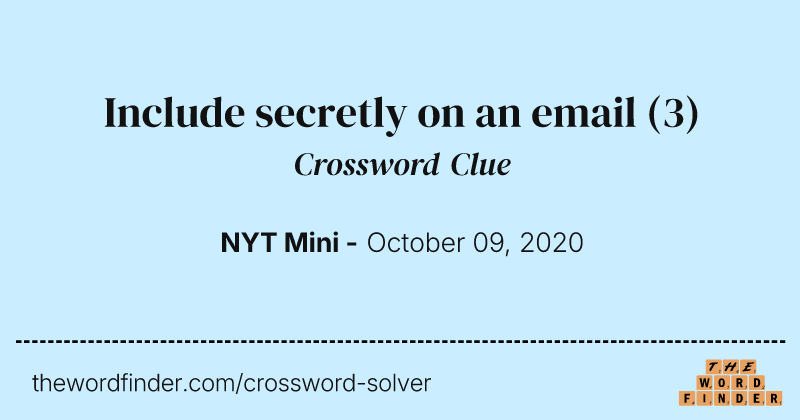 Include secretly on an email crossword clue image
